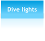 Dive lights